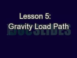 Lesson 5:   Gravity Load Path