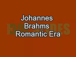 Johannes Brahms Romantic Era