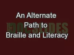 An Alternate Path to Braille and Literacy