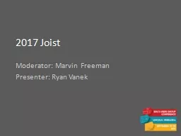 2017 Joist Moderator: Marvin Freeman