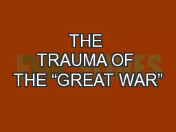 THE TRAUMA OF THE “GREAT WAR”