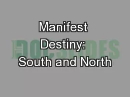 Manifest Destiny: South and North