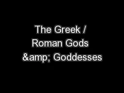 The Greek / Roman Gods & Goddesses