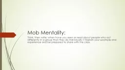 Mob Mentality: Think, then write: when have you seen or read about people who act differently