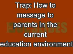 The Parent Trap: How to message to parents in the current education environment