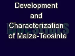 Development and Characterization of Maize-Teosinte