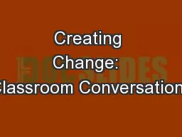 Creating Change:  Classroom Conversations