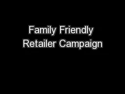 Family Friendly Retailer Campaign