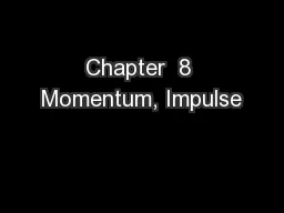 Chapter  8 Momentum, Impulse