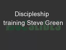 Discipleship training Steve Green