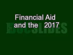 Financial Aid and the   2017