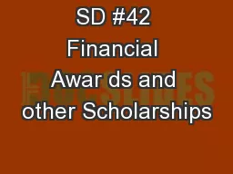 SD #42 Financial Awar ds and other Scholarships