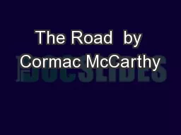 The Road  by Cormac McCarthy