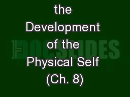 Promoting the Development of the Physical Self (Ch. 8)