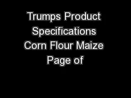 Trumps Product Specifications Corn Flour Maize Page of