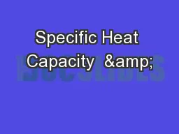 Specific Heat Capacity  &