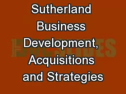 Gary Sutherland Business Development, Acquisitions and Strategies
