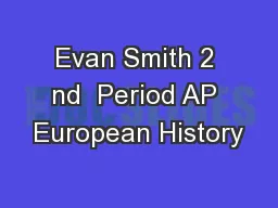 Evan Smith 2 nd  Period AP European History