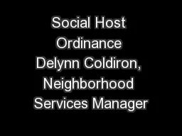 Social Host Ordinance Delynn Coldiron, Neighborhood Services Manager
