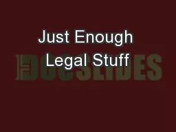 Just Enough Legal Stuff