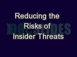 Reducing the Risks of Insider Threats