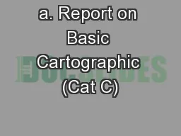 a. Report on Basic Cartographic (Cat C)