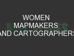 WOMEN MAPMAKERS AND CARTOGRAPHERS