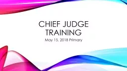 Chief Judge  Training      May 15, 2018 Primary