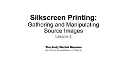 Silkscreen Printing: Gathering and Manipulating