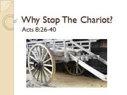 Why Stop The Chariot? Acts 8:26-40