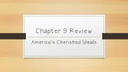 Chapter 9 Review America’s Cherished Ideals