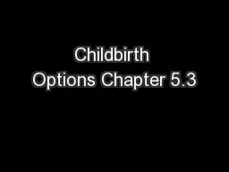 Childbirth Options Chapter 5.3