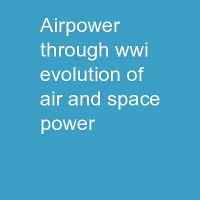 Airpower Through WWI Evolution of Air and Space Power
