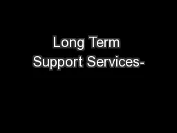 Long Term Support Services-