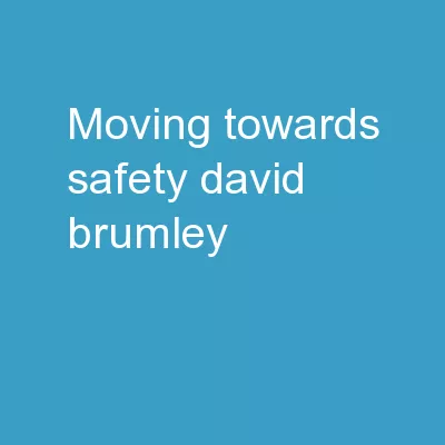 Moving towards safety. David Brumley