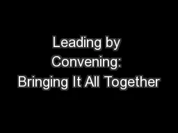 Leading by Convening: Bringing It All Together