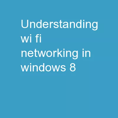 Understanding Wi-Fi networking in Windows 8