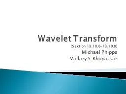 Wavelet Transform (Section 13.10.6-13.10.8)