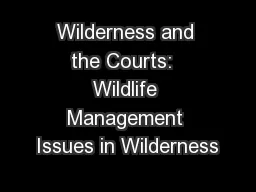 Wilderness and the Courts:  Wildlife Management Issues in Wilderness