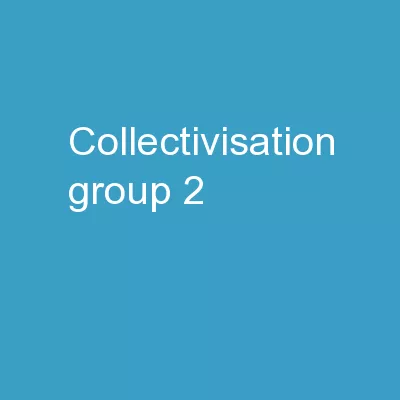Collectivisation - Group 2