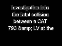 Investigation into the fatal collision between a CAT 793 & LV at the