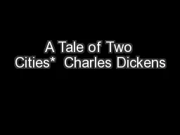 A Tale of Two Cities*  Charles Dickens