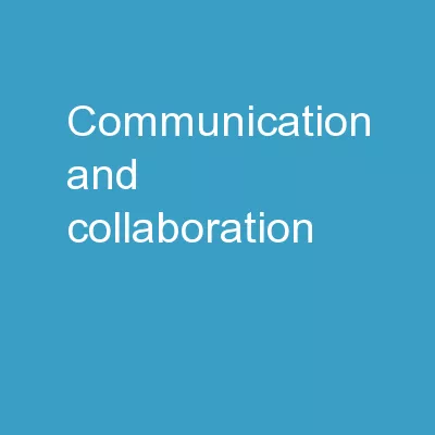 Communication  and collaboration
