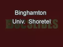 Binghamton Univ.  Shoretel