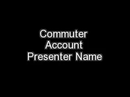 Commuter Account Presenter Name