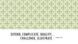 Extend, Complicate, Qualify, Challenge, Illustrate