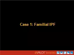 Case 1: Familial IPF  Case Presentation: Familial IPF