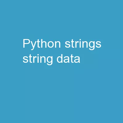 Python -   Strings String Data