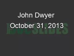 John Dwyer October 31, 2013