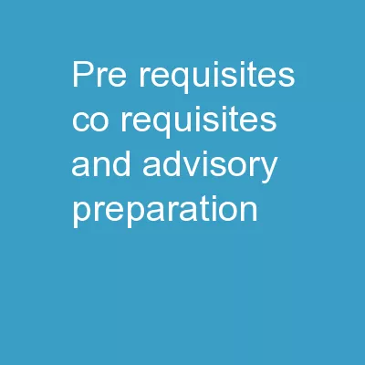 Pre-requisites, Co-Requisites, and Advisory Preparation